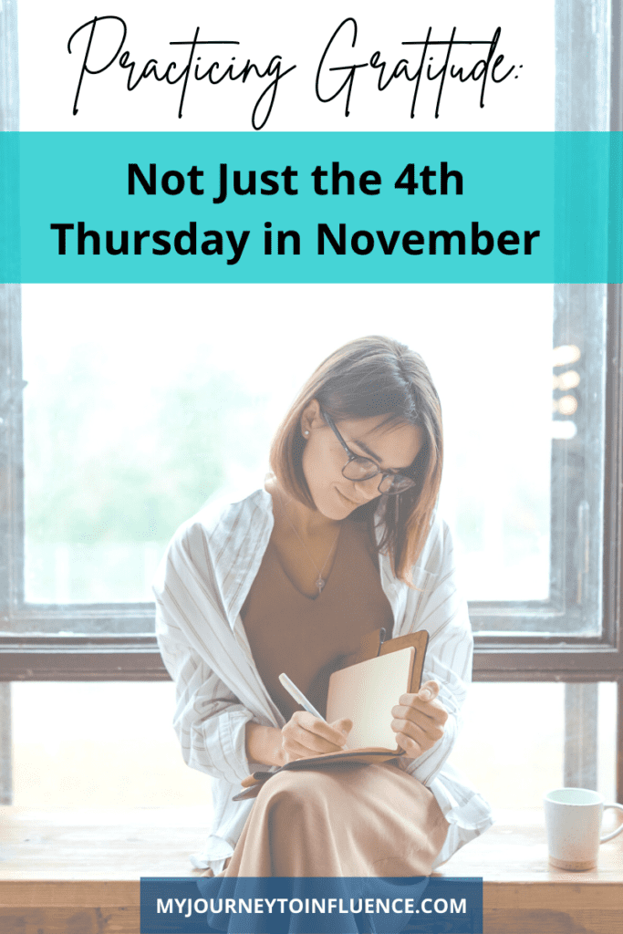 Practicing gratitude: why we should create a habit of thankfulness all year long, and actionable steps on how to do so.