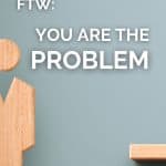 An image of a wood in a shape of a person and a few steps of stairs with the text "Personal Development FTW: You are the problem:"
